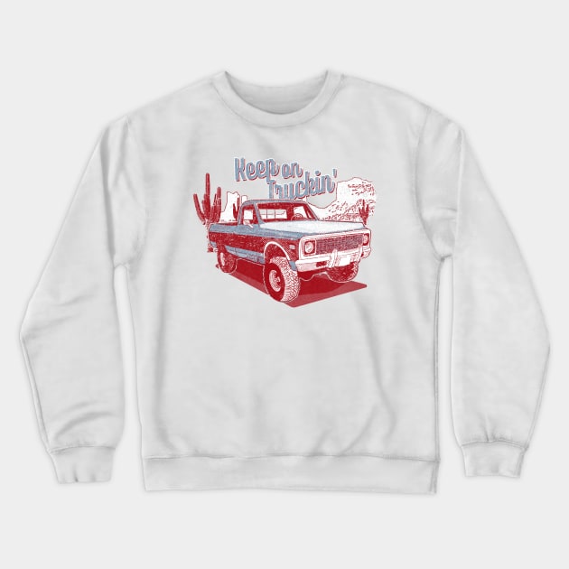 Keep On Trucking, Classic Pickup , Silverado, Pick up truck, Vintage pickup Crewneck Sweatshirt by bigraydesigns